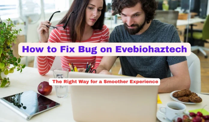 How to Fix Bug on Evebiohaztech