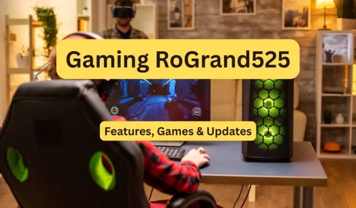 Gaming RoGrand525