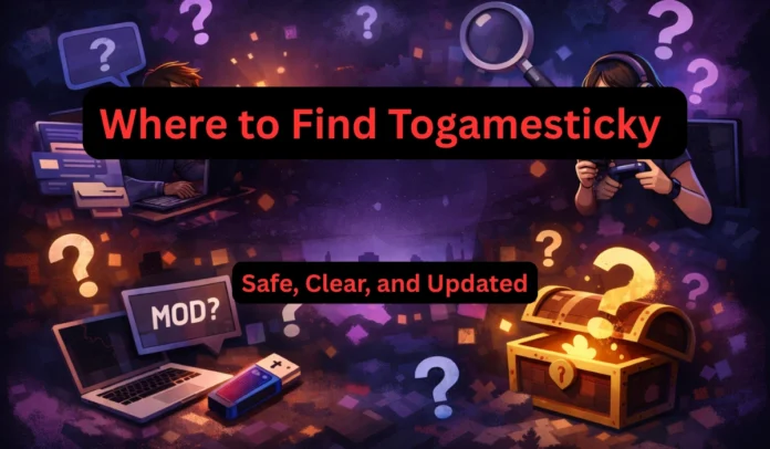 Where to Find Togamesticky
